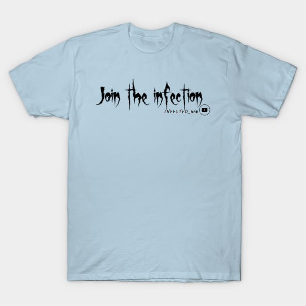 join the infection T-Shirt by infichor